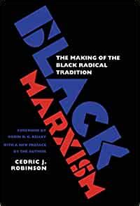 black marxism the making of the black radical tradition Reader